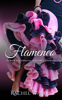 Book cover: Flamenco; A Guide for Tourists, Teachers and Students by Rachel W. Kirk