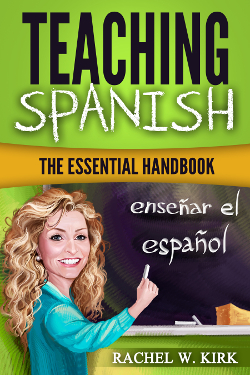 Book cover: Teaching Spanish; The Essential Handbook by Rachel W. Kirk